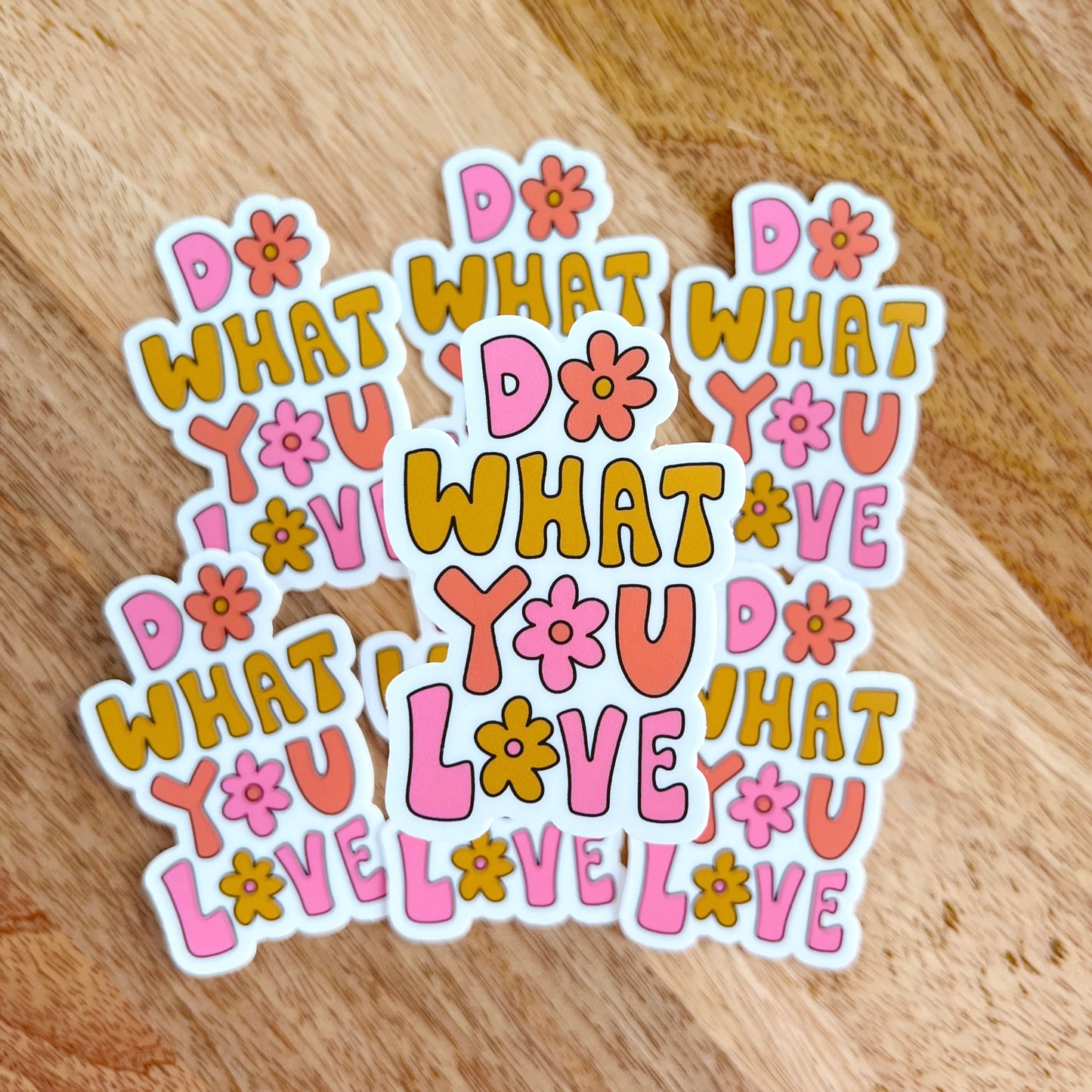 What You Love Sticker