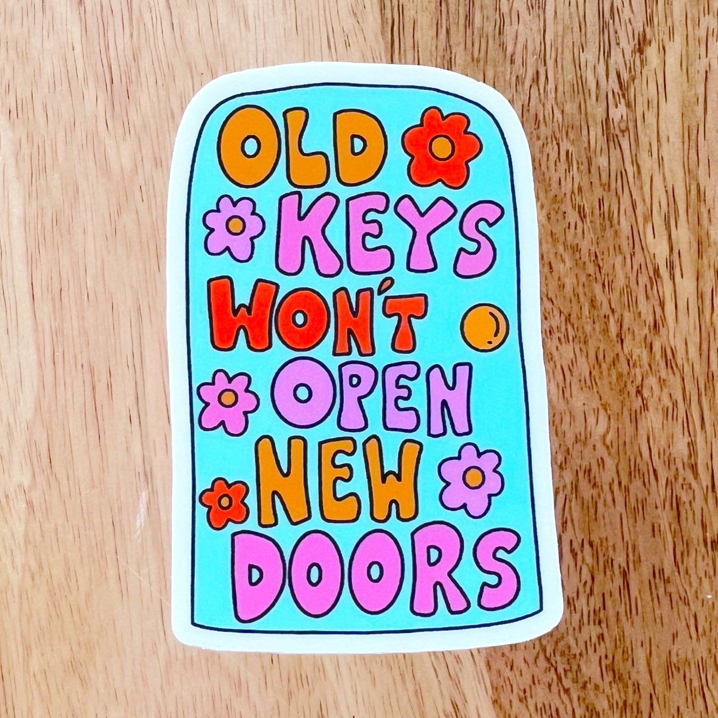 'Old Keys Won't Open New Doors' Sticker