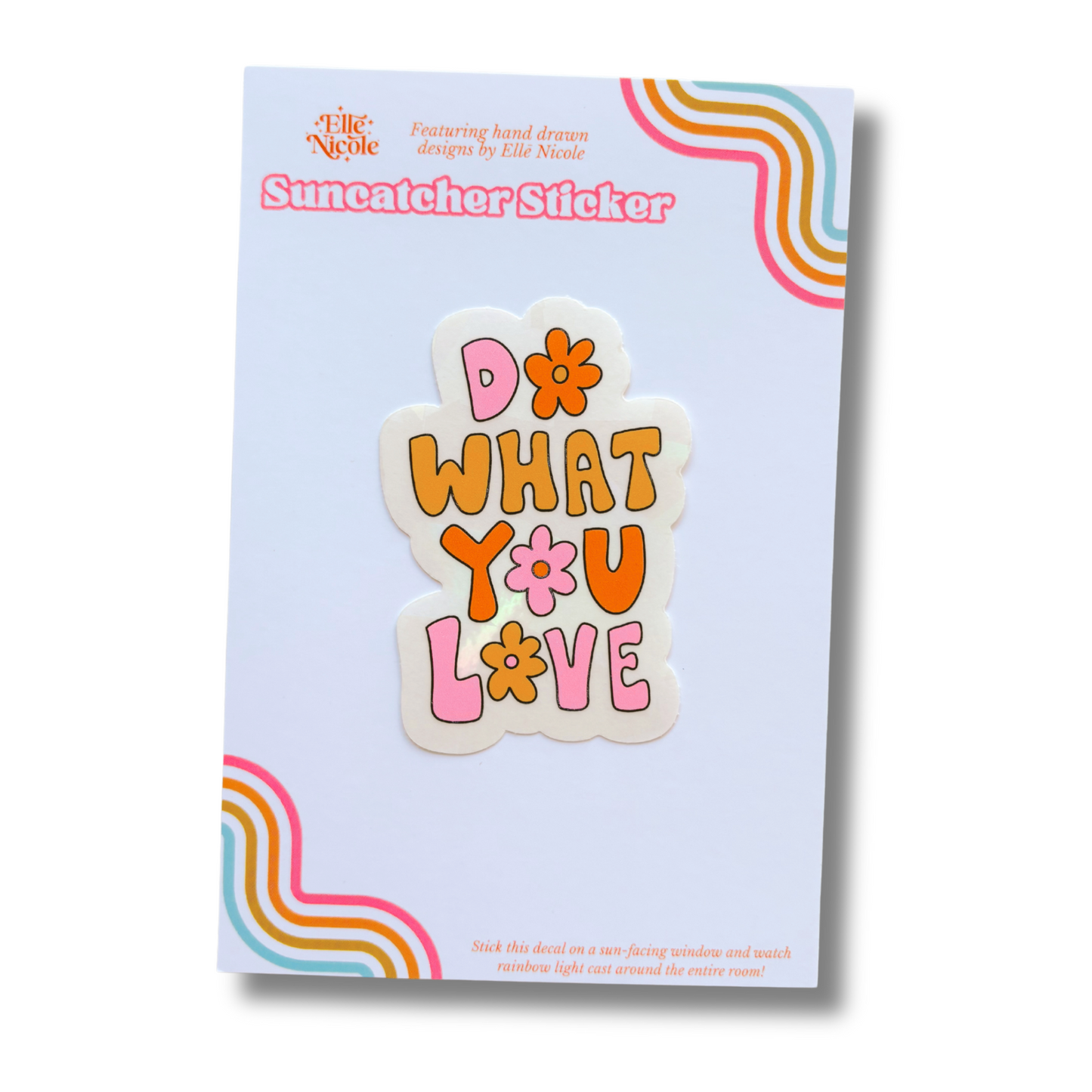 Suncatcher Sticker - Do what you love