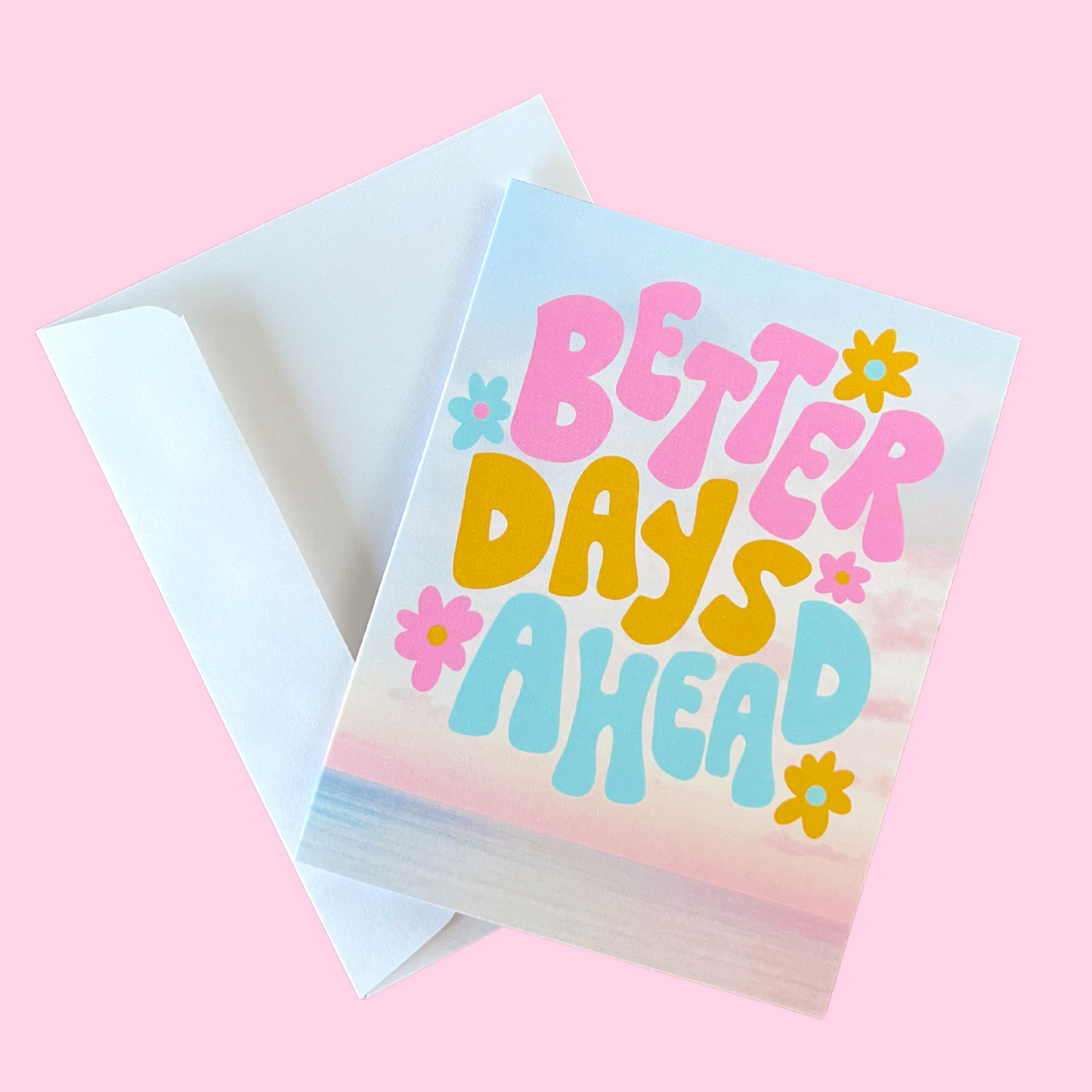 Greeting Card - Better Days Ahead