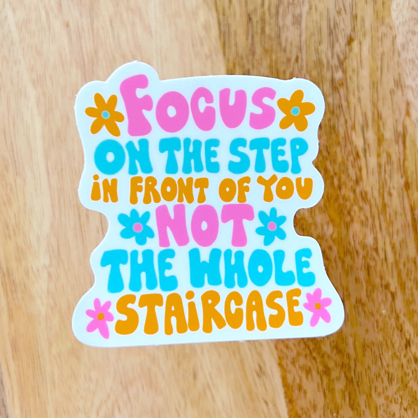 'Focus on the step in front of you' Sticker