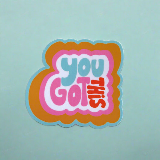 You Got This Sticker